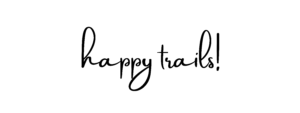 happy trails!